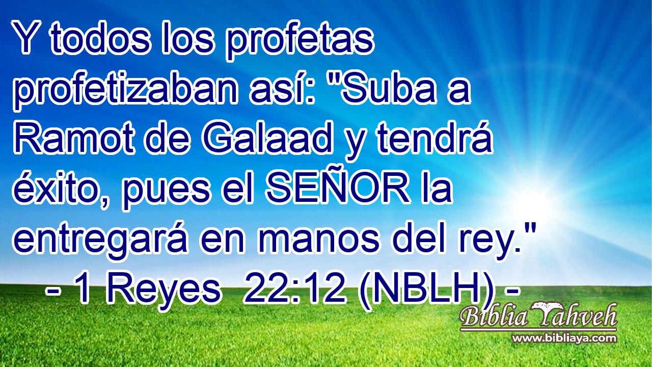  Y todos los profetas profetizaban así: 