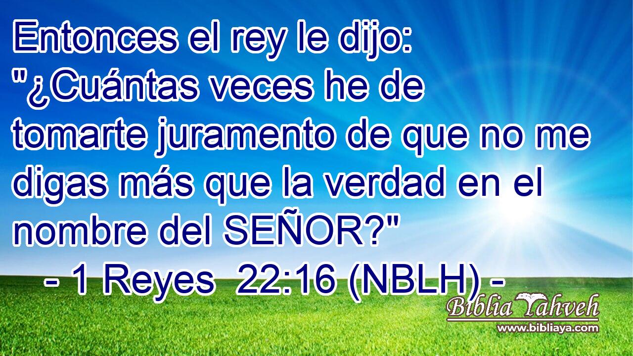  Entonces el rey le dijo: 
