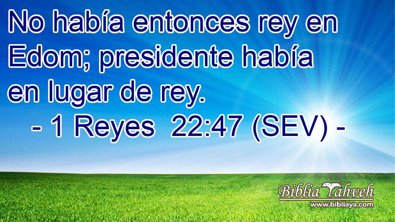 No había entonces rey en Edom; presidente había en lugar de rey.