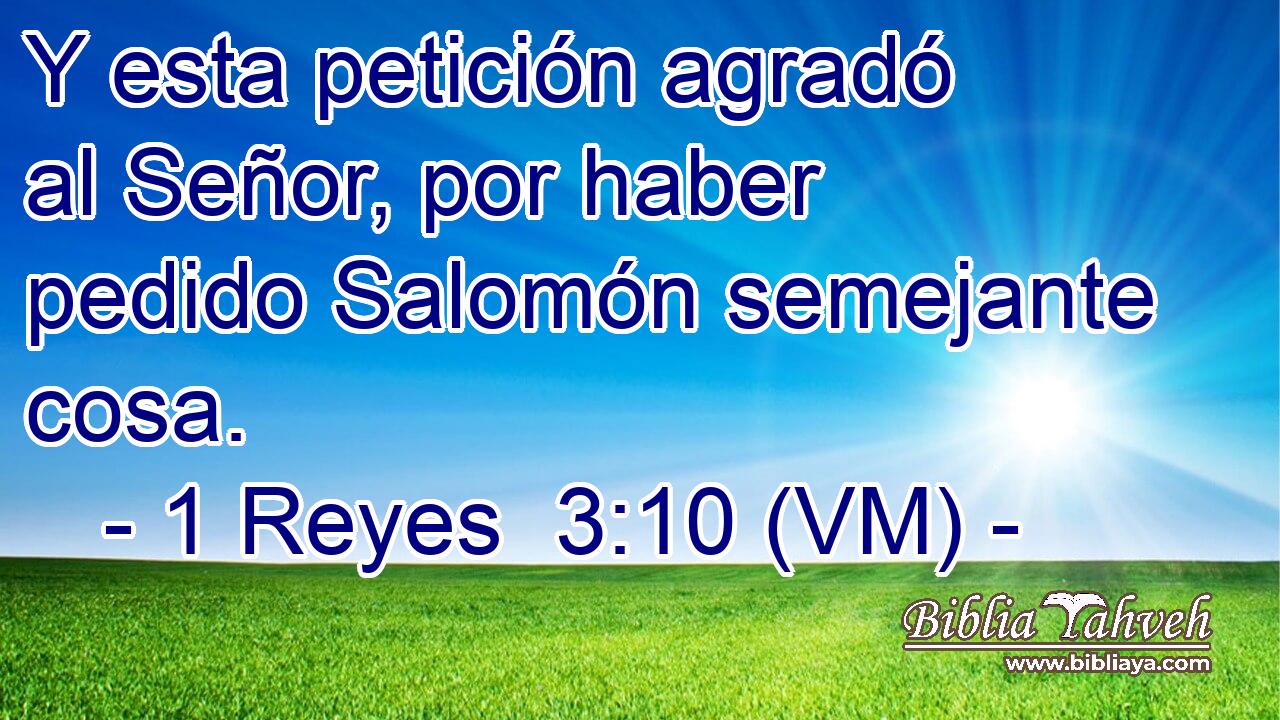  Y esta petición agradó al Señor, por haber pedido Salomón semejante cosa. 