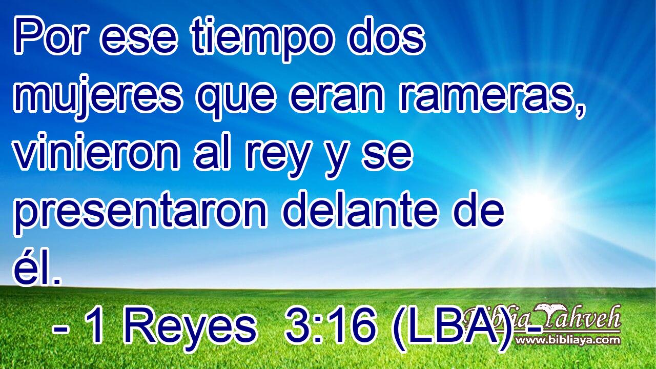 Por ese tiempo dos mujeres que eran rameras, vinieron al rey y se presentaron delante de él.