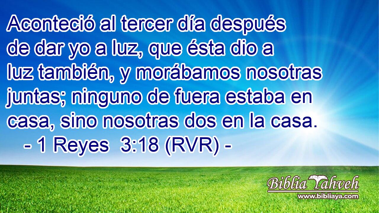 Aconteció al tercer día después de dar yo a luz, que ésta dio a luz también, y morábamos nosotras juntas; ninguno de fuera estaba en casa, sino nosotras dos en la casa.