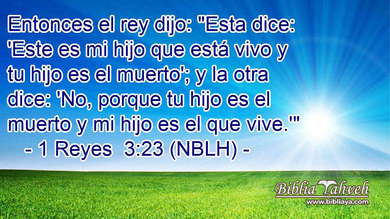  Entonces el rey dijo: 