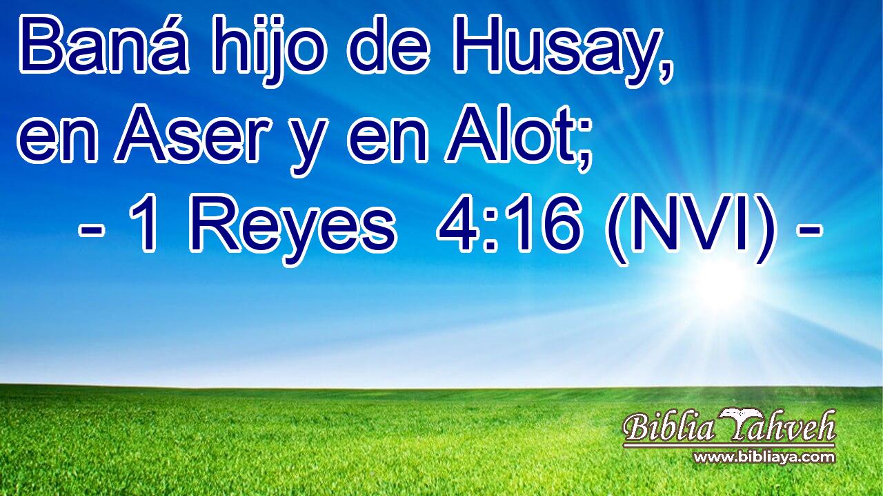 Baná hijo de Husay, en Aser y en Alot; 