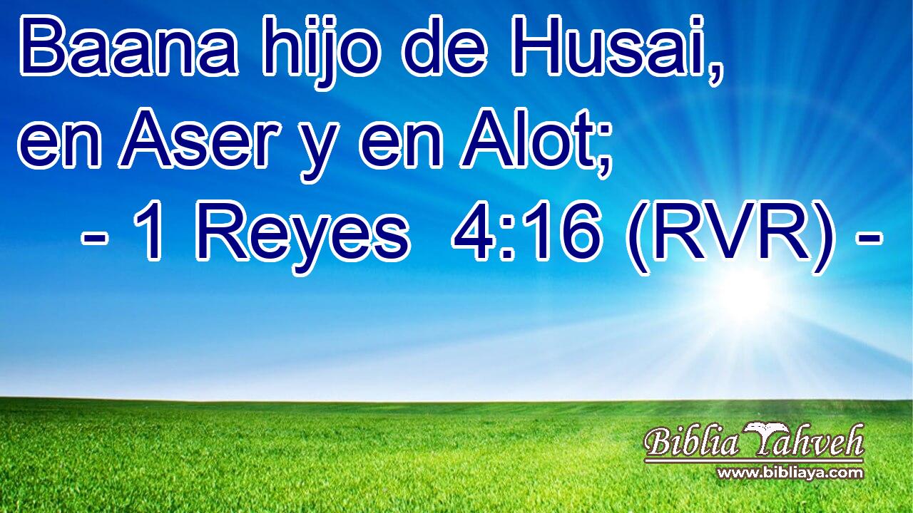 Baana hijo de Husai, en Aser y en Alot;