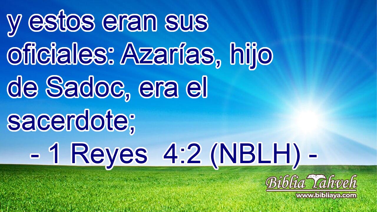  y estos eran sus oficiales: Azarías, hijo de Sadoc, era el sacerdote; 
