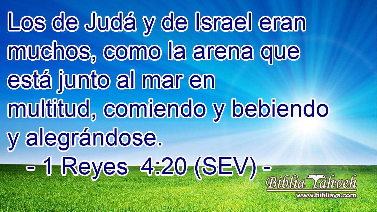 Los de Judá y de Israel eran muchos, como la arena que está junto al mar en multitud, comiendo y bebiendo y alegrándose.