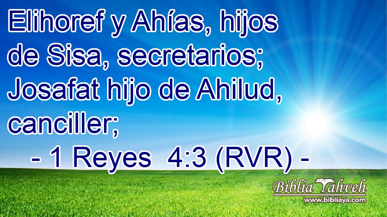 Elihoref y Ahías, hijos de Sisa, secretarios; Josafat hijo de Ahilud, canciller;