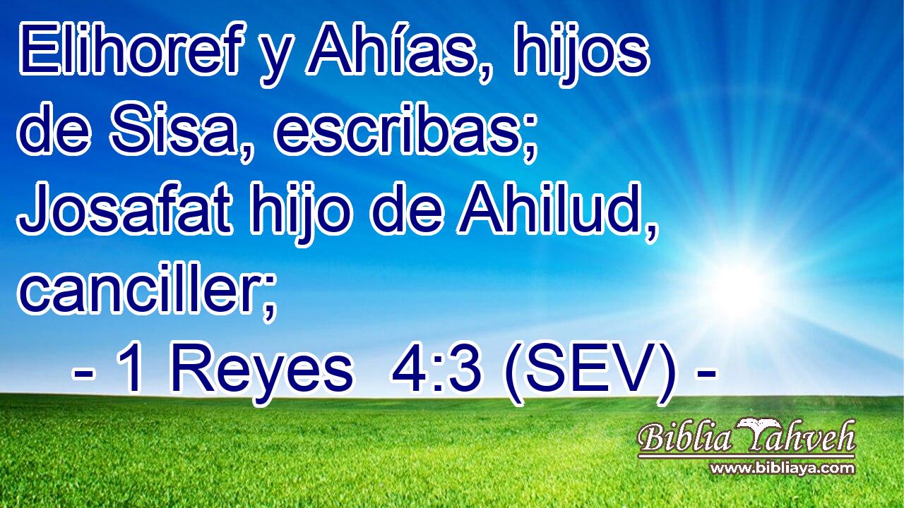Elihoref y Ahías, hijos de Sisa, escribas; Josafat hijo de Ahilud, canciller;