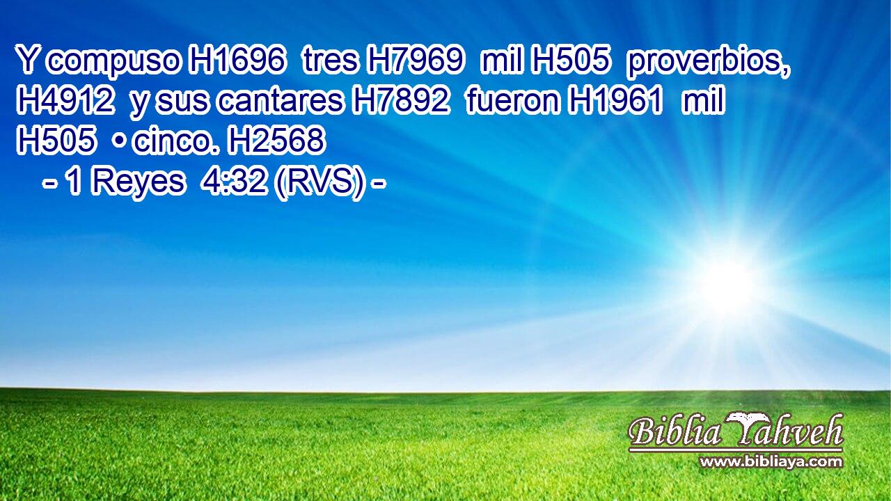 Y compuso H1696  tres H7969  mil H505  proverbios, H4912  y sus cantares H7892  fueron H1961  mil H505  • cinco. H2568  