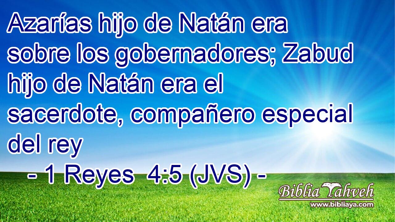 Azarías hijo de Natán era sobre los gobernadores; Zabud hijo de Natán era el sacerdote, compañero especial del rey