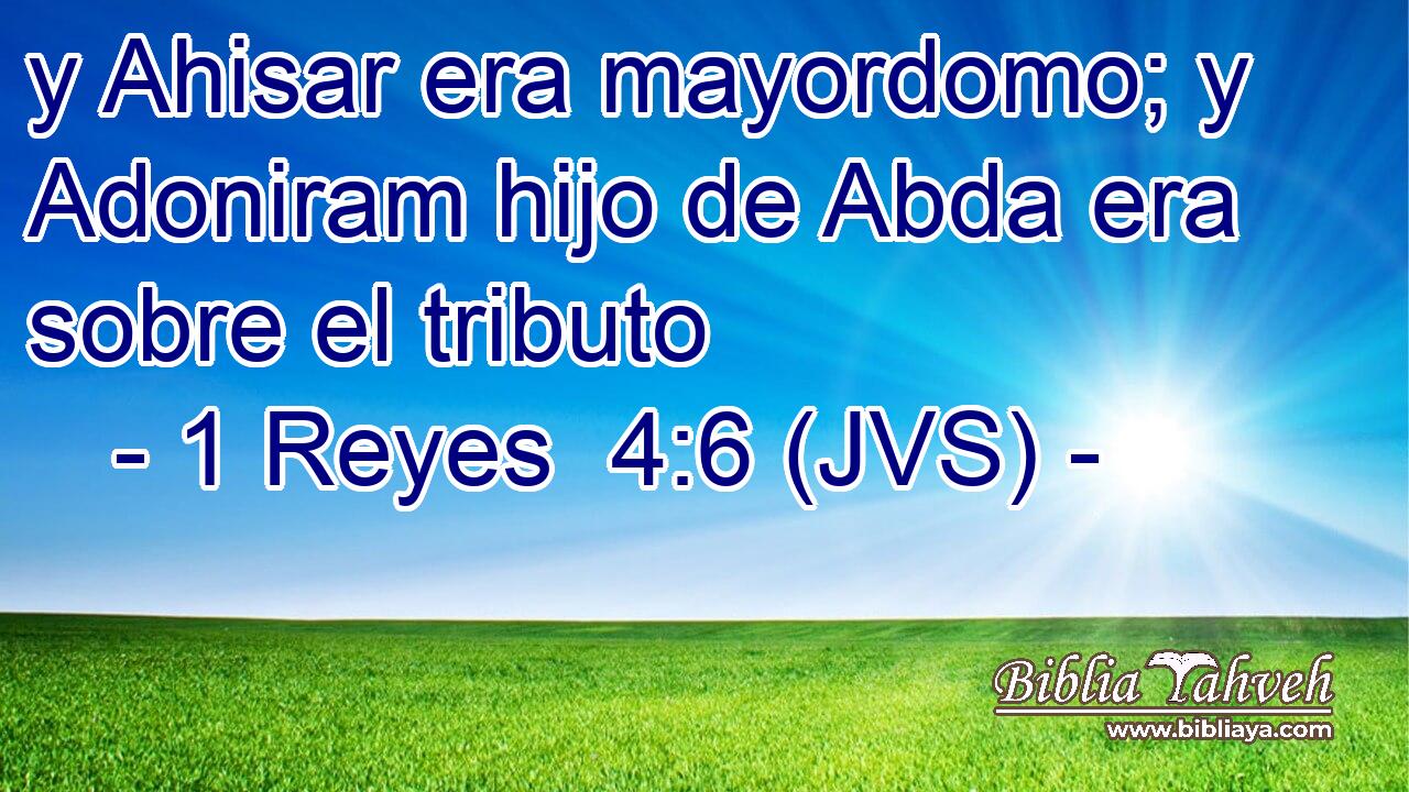 y Ahisar era mayordomo; y Adoniram hijo de Abda era sobre el tributo
