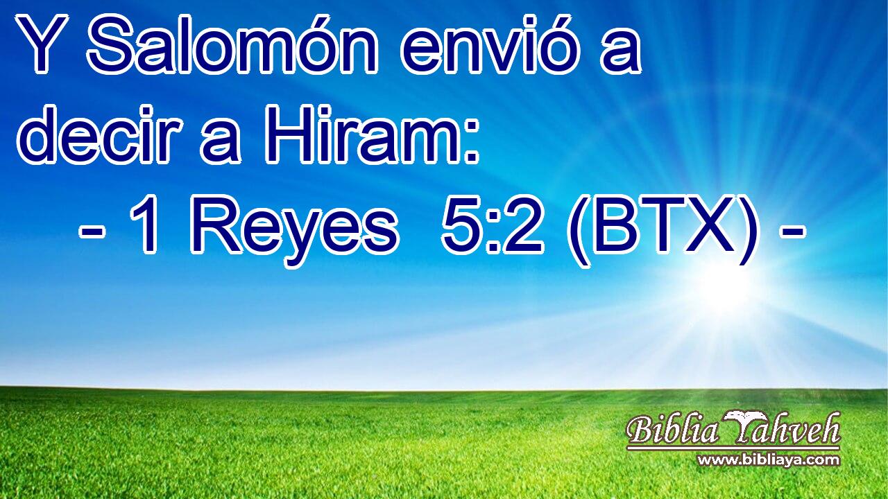 Y Salomón envió a decir a Hiram: