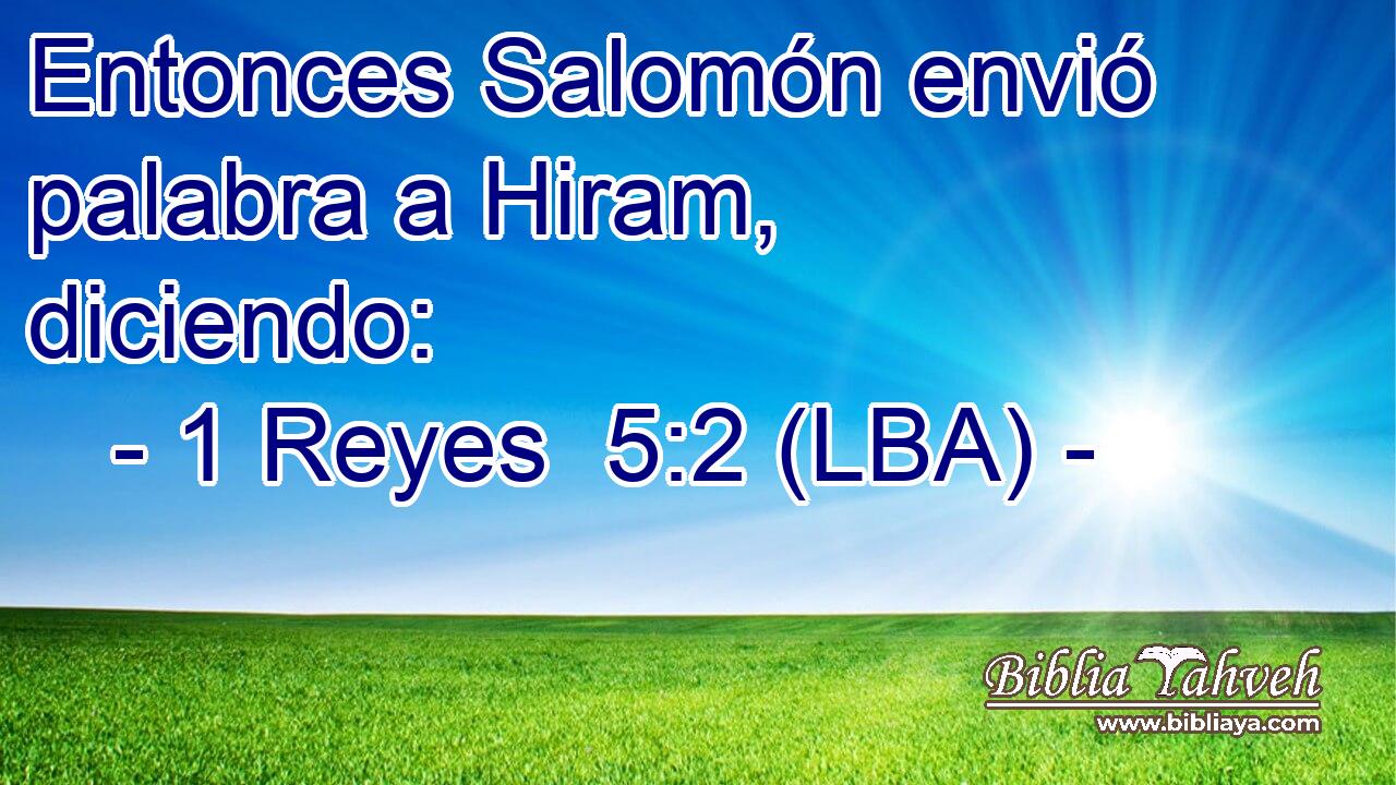 Entonces Salomón envió palabra a Hiram, diciendo: