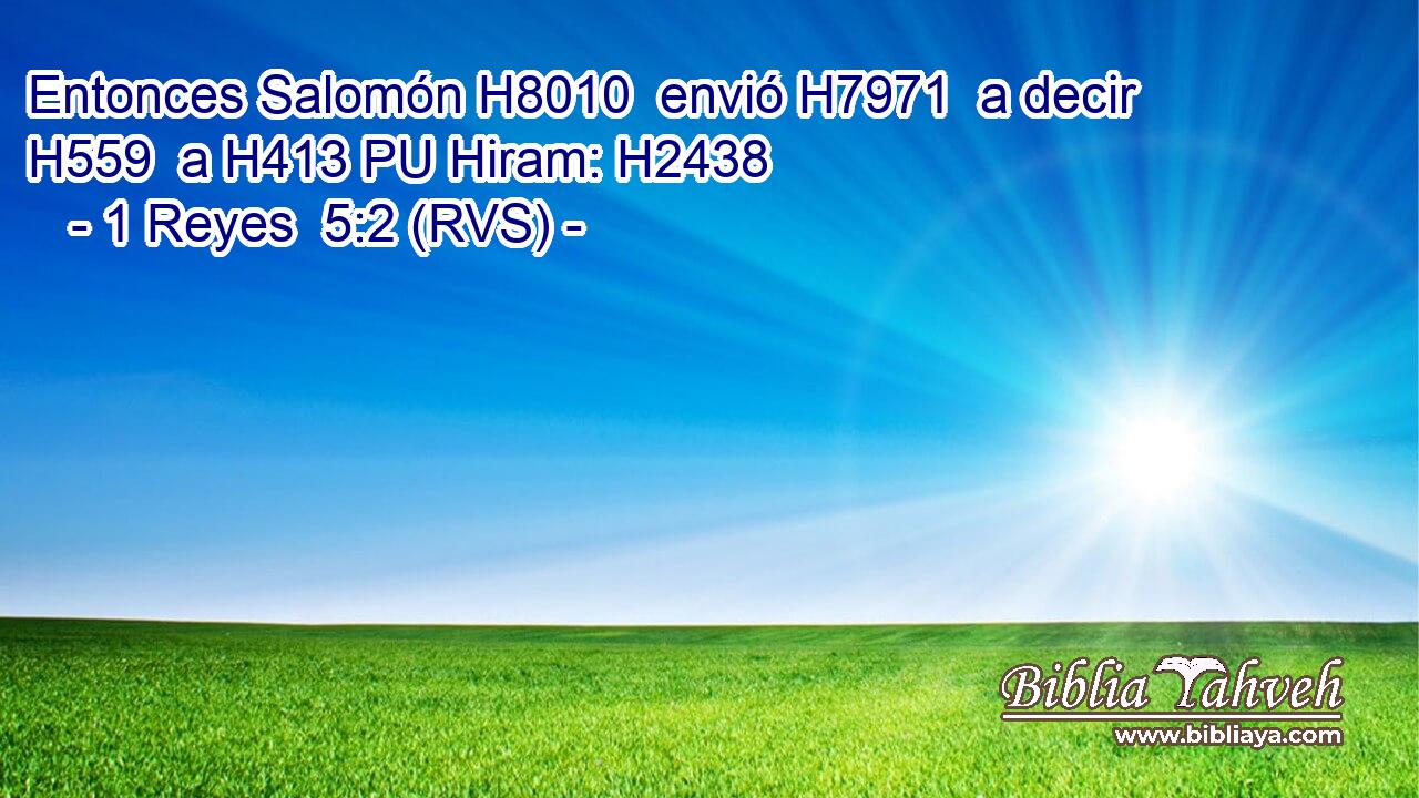 Entonces Salomón H8010  envió H7971  a decir H559  a H413 PU Hiram: H2438  