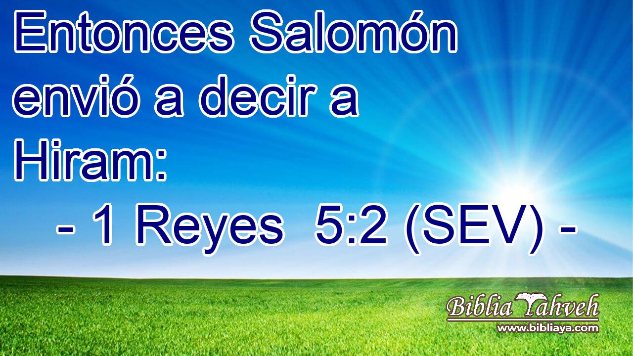 Entonces Salomón envió a decir a Hiram: