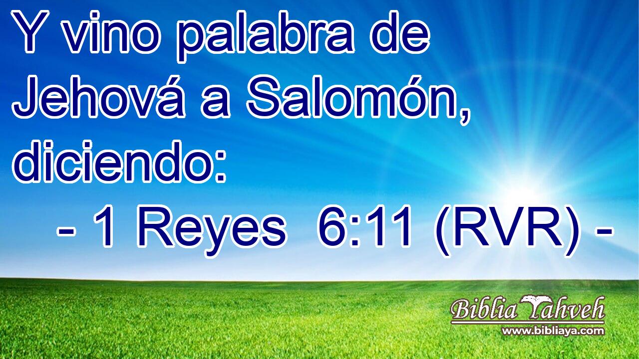 Y vino palabra de Jehová a Salomón, diciendo: