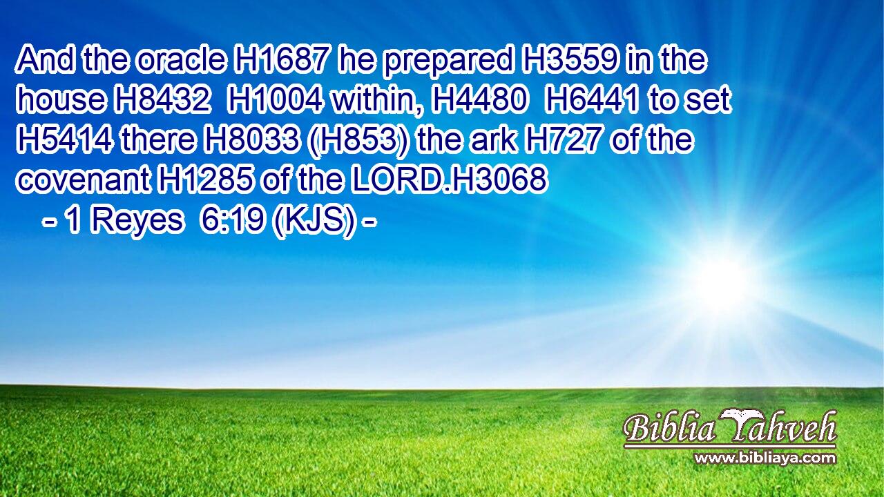 And the oracle H1687 he prepared H3559 in the house H8432  H1004 within, H4480  H6441 to set H5414 there H8033 (H853) the ark H727 of the covenant H1285 of the LORD.H3068