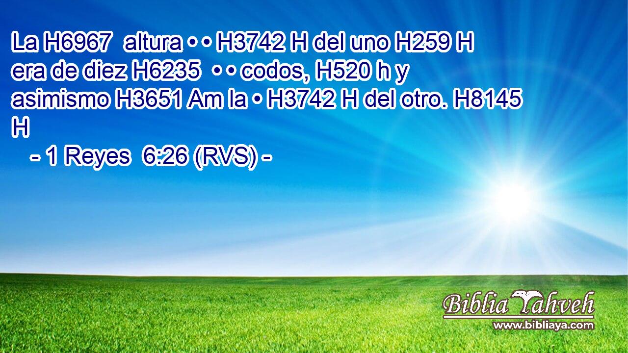 La H6967  altura • • H3742 H del uno H259 H era de diez H6235  • • codos, H520 h y asimismo H3651 Am la • H3742 H del otro. H8145 H 