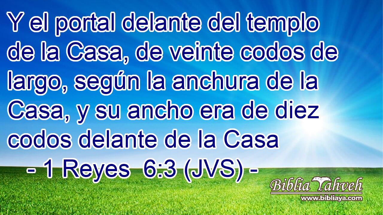 Y el portal delante del templo de la Casa, de veinte codos de largo, según la anchura de la Casa, y su ancho era de diez codos delante de la Casa