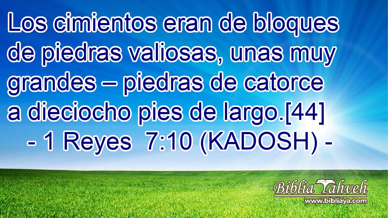  Los cimientos eran de bloques de piedras valiosas, unas muy grandes – piedras de catorce a dieciocho pies de largo.[44] 