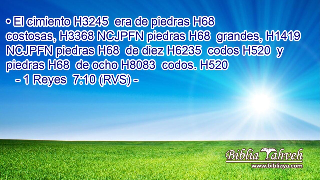• El cimiento H3245  era de piedras H68  costosas, H3368 NCJPFN piedras H68  grandes, H1419 NCJPFN piedras H68  de diez H6235  codos H520  y piedras H68  de ocho H8083  codos. H520  