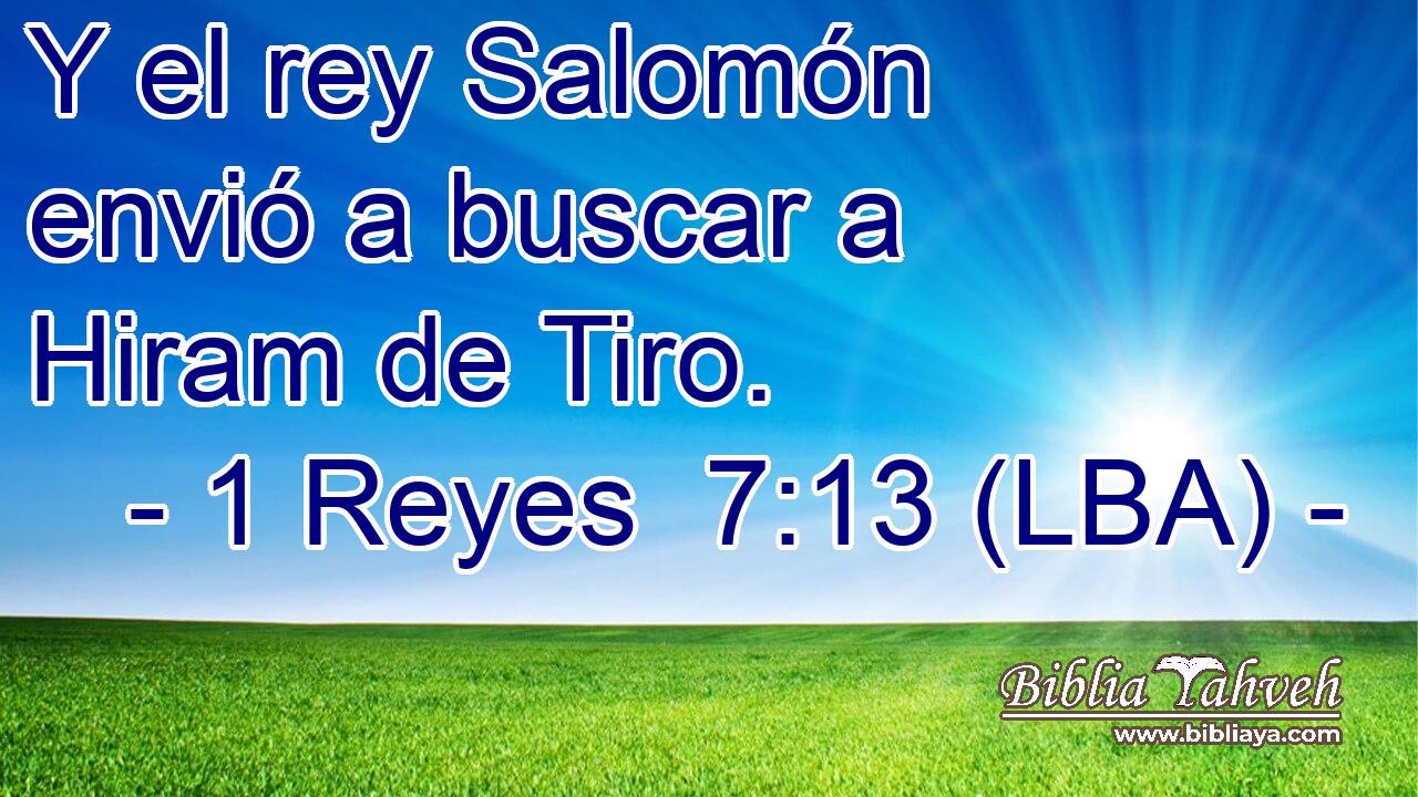 Y el rey Salomón envió a buscar a Hiram de Tiro.