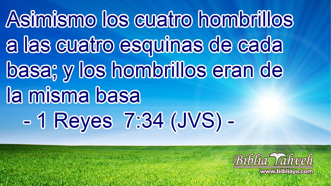 Asimismo los cuatro hombrillos a las cuatro esquinas de cada basa; y los hombrillos eran de la misma basa