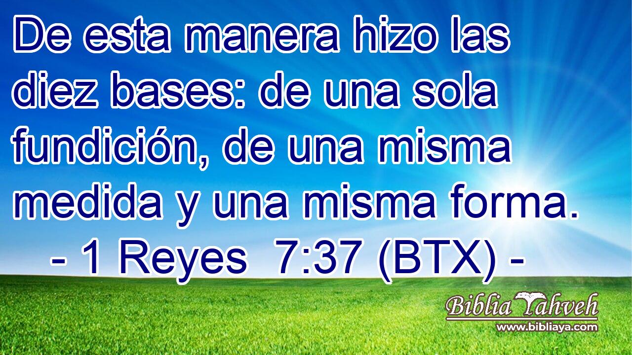 De esta manera hizo las diez bases: de una sola fundición, de una misma medida y una misma forma.