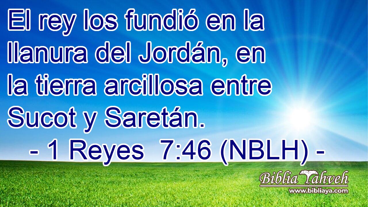  El rey los fundió en la llanura del Jordán, en la tierra arcillosa entre Sucot y Saretán. 