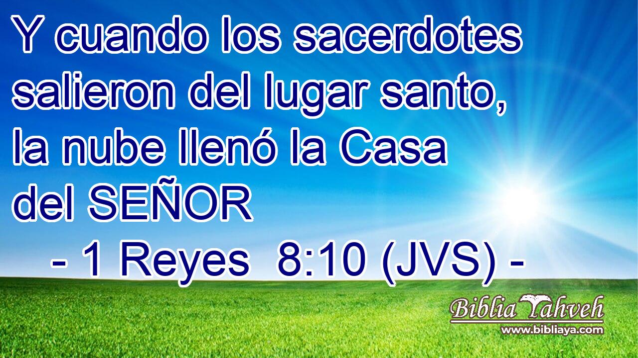 Y cuando los sacerdotes salieron del lugar santo, la nube llenó la Casa del SEÑOR