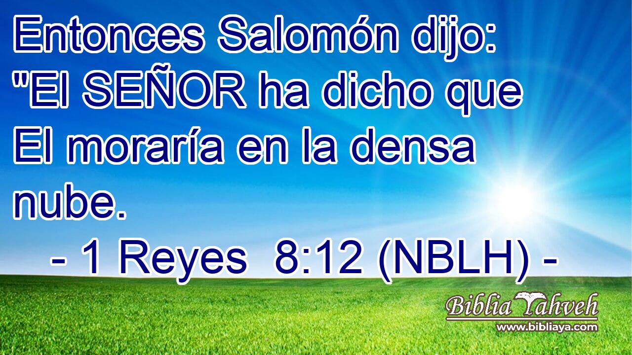  Entonces Salomón dijo: 