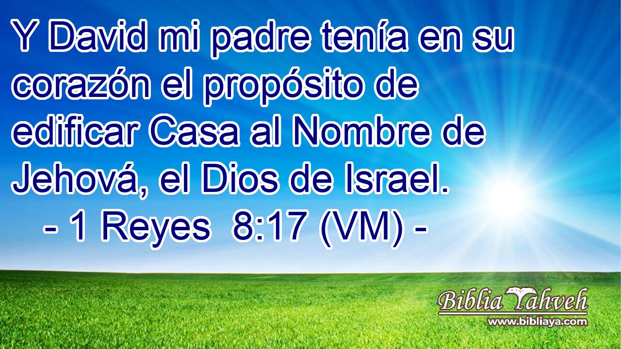  Y David mi padre tenía en su corazón el propósito de edificar Casa al Nombre de Jehová, el Dios de Israel. 
