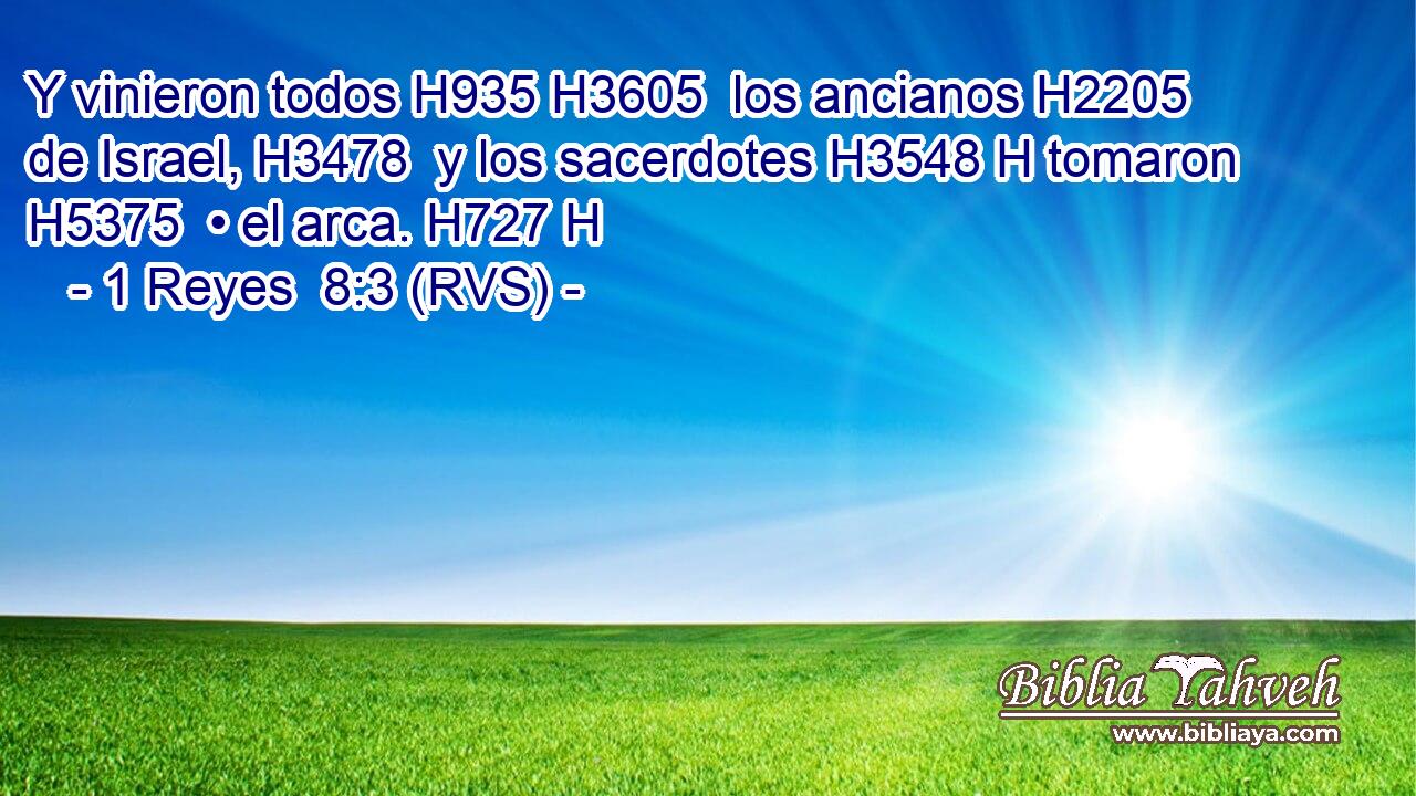 Y vinieron todos H935 H3605  los ancianos H2205  de Israel, H3478  y los sacerdotes H3548 H tomaron H5375  • el arca. H727 H 