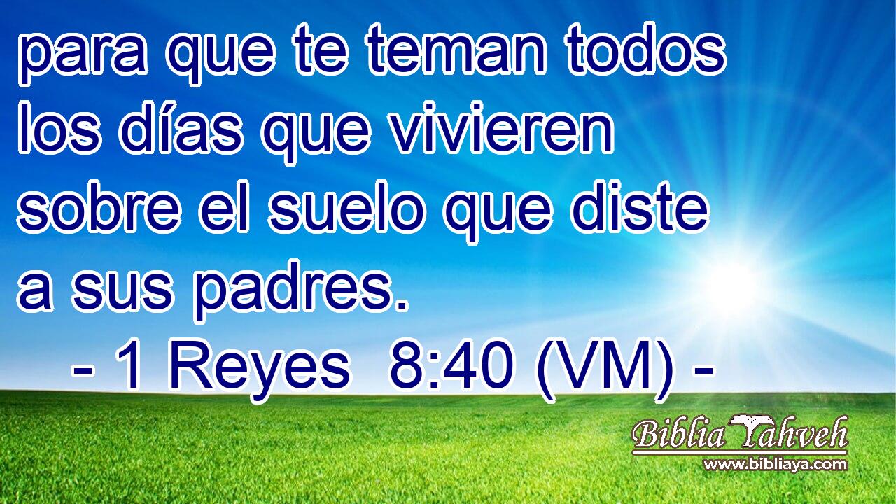  para que te teman todos los días que vivieren sobre el suelo que diste a sus padres. 