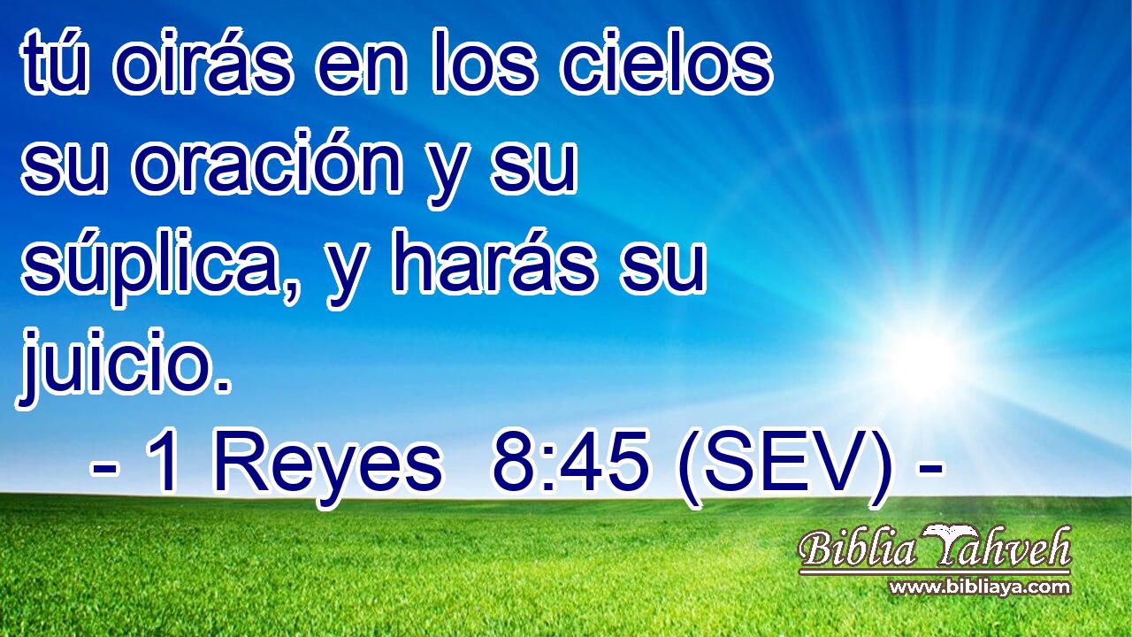 tú oirás en los cielos su oración y su súplica, y harás su juicio.