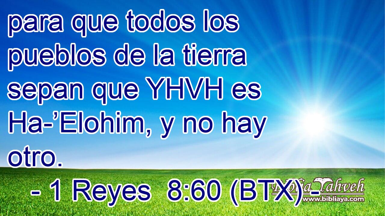 para que todos los pueblos de la tierra sepan que YHVH es Ha-’Elohim, y no hay otro.