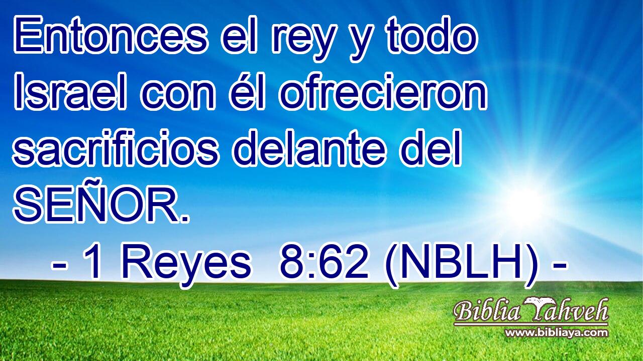  Entonces el rey y todo Israel con él ofrecieron sacrificios delante del SEÑOR. 