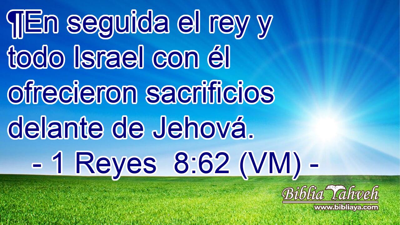  ¶En seguida el rey y todo Israel con él ofrecieron sacrificios delante de Jehová. 