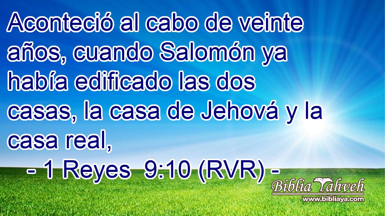 Aconteció al cabo de veinte años, cuando Salomón ya había edificado las dos casas, la casa de Jehová y la casa real,