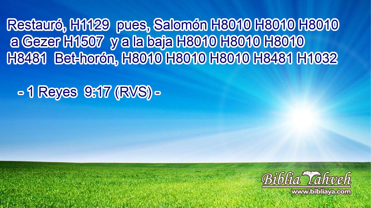 Restauró, H1129  pues, Salomón H8010 H8010 H8010  a Gezer H1507  y a la baja H8010 H8010 H8010 H8481  Bet-horón, H8010 H8010 H8010 H8481 H1032  