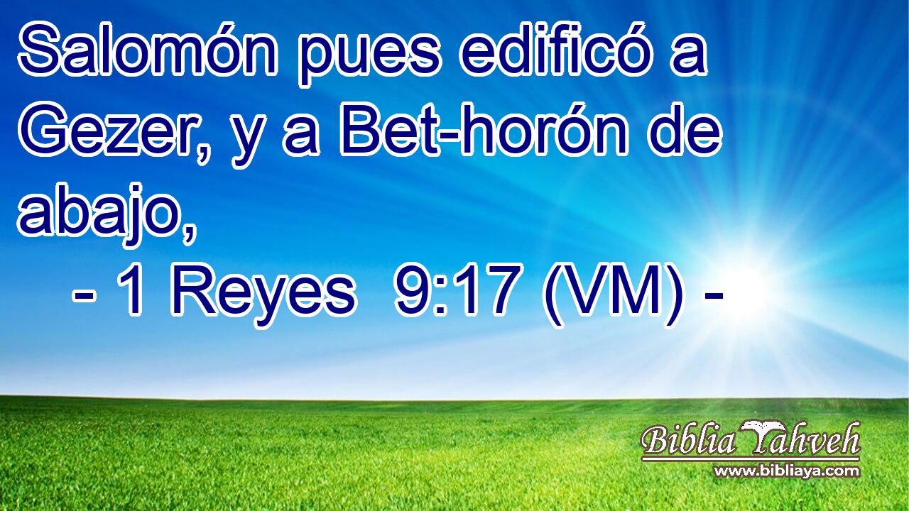  Salomón pues edificó a Gezer, y a Bet-horón de abajo, 