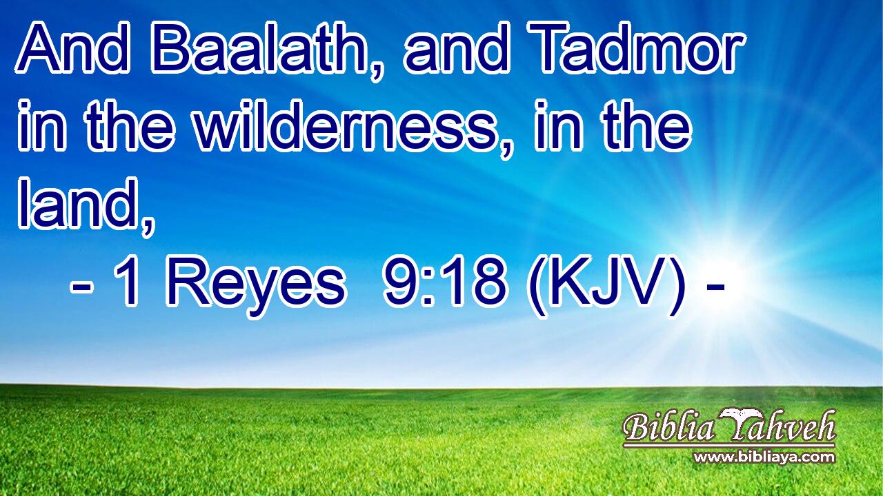 And Baalath, and Tadmor in the wilderness, in the land,