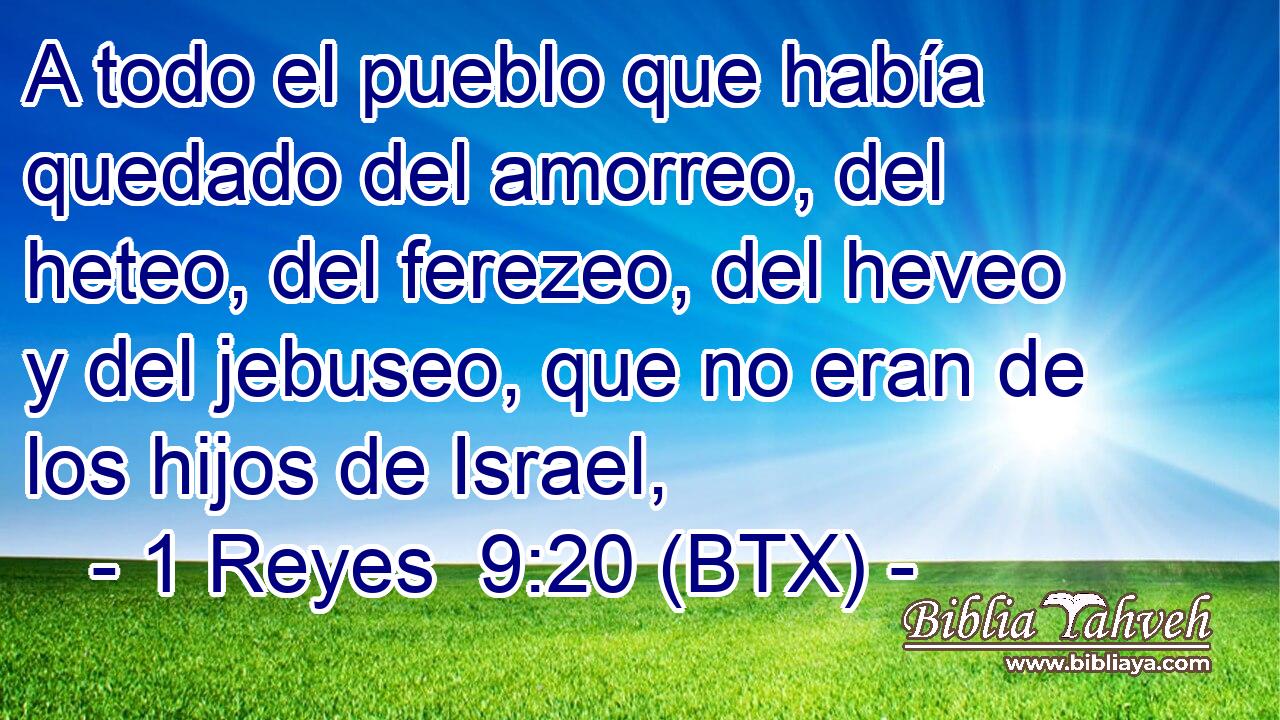 A todo el pueblo que había quedado del amorreo, del heteo, del ferezeo, del heveo y del jebuseo, que no eran de los hijos de Israel,