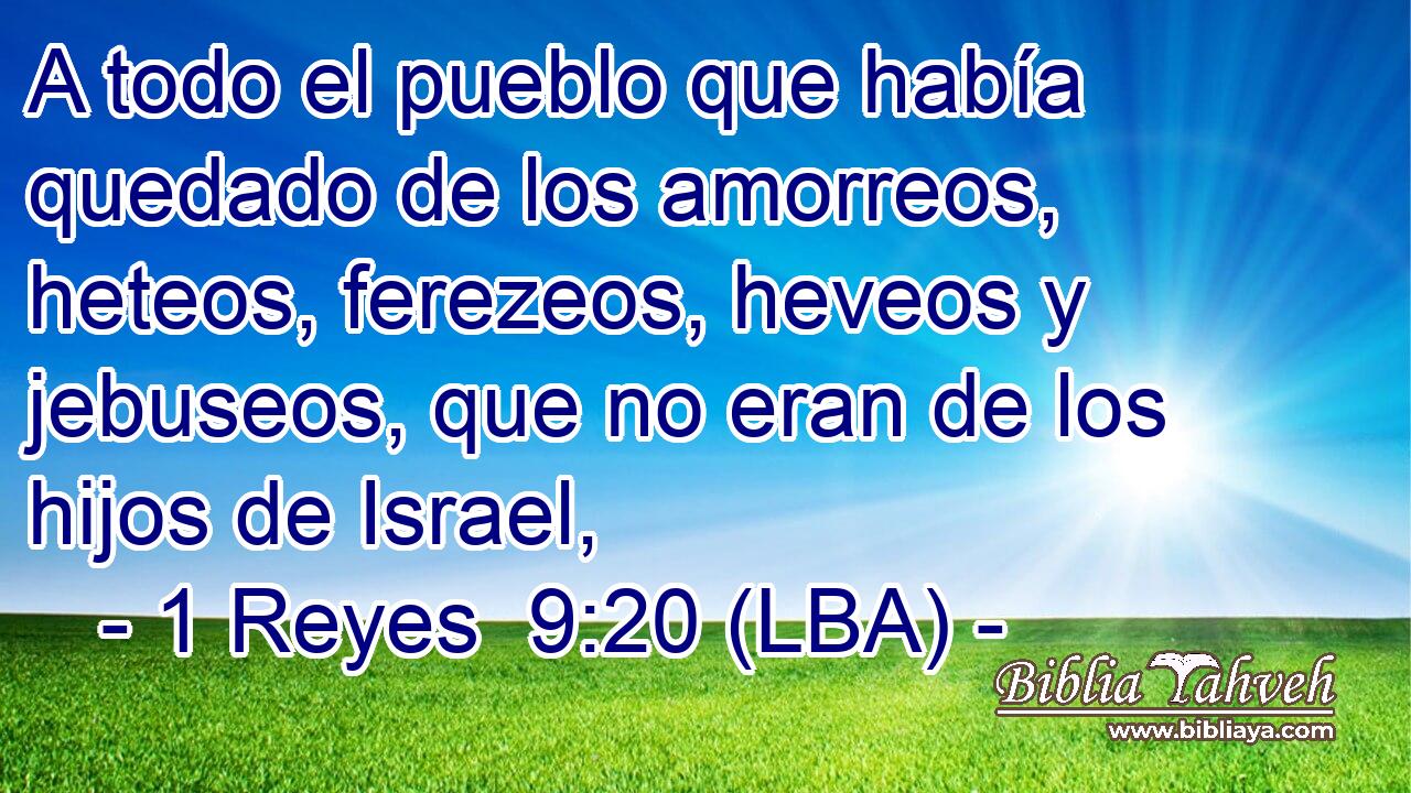 A todo el pueblo que había quedado de los amorreos, heteos, ferezeos, heveos y jebuseos, que no eran de los hijos de Israel,