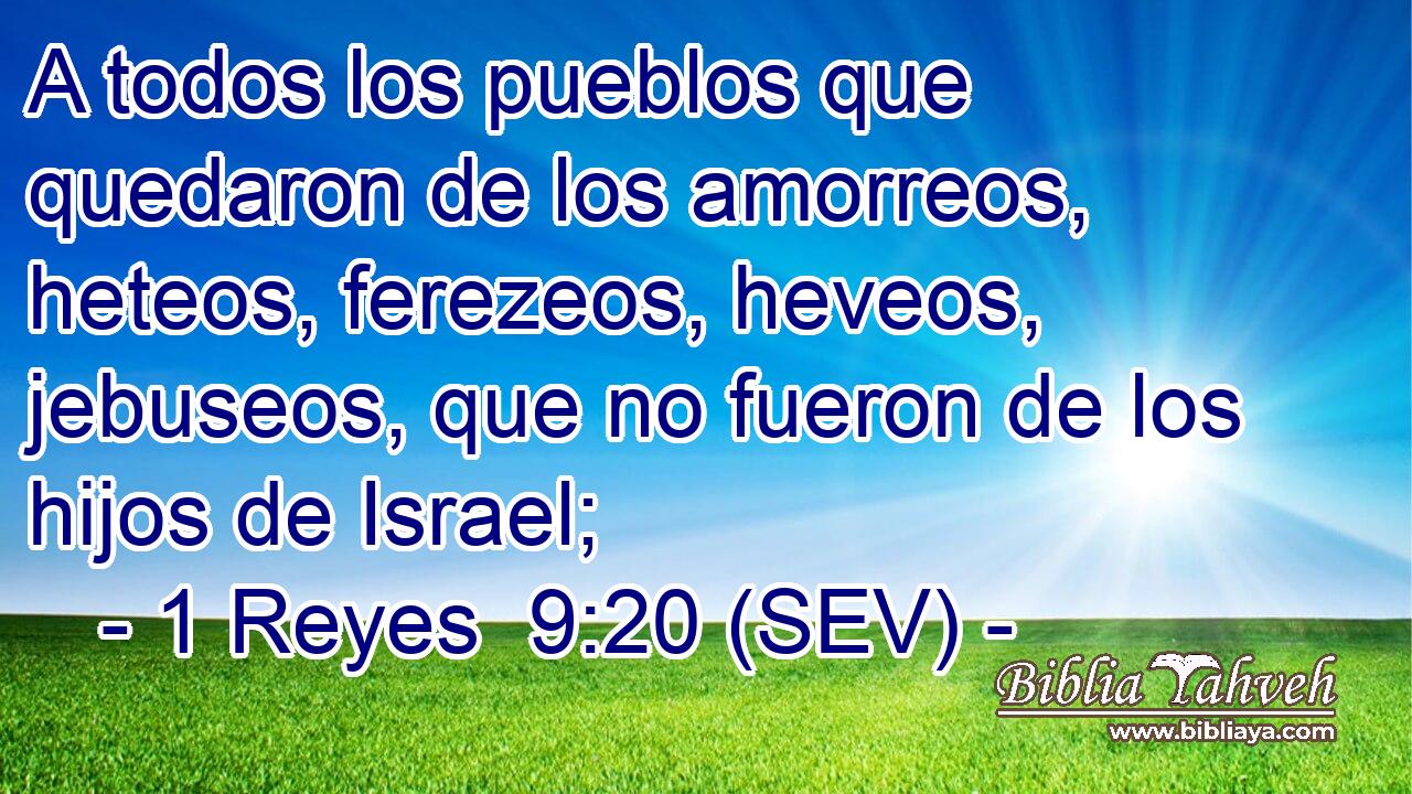 A todos los pueblos que quedaron de los amorreos, heteos, ferezeos, heveos, jebuseos, que no fueron de los hijos de Israel;