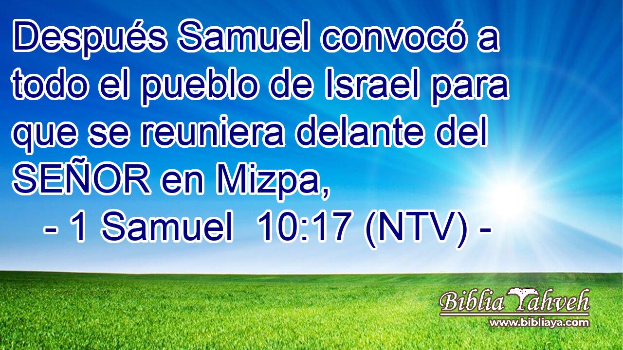 Después Samuel convocó a todo el pueblo de Israel para que se reuniera delante del SEÑOR en Mizpa,