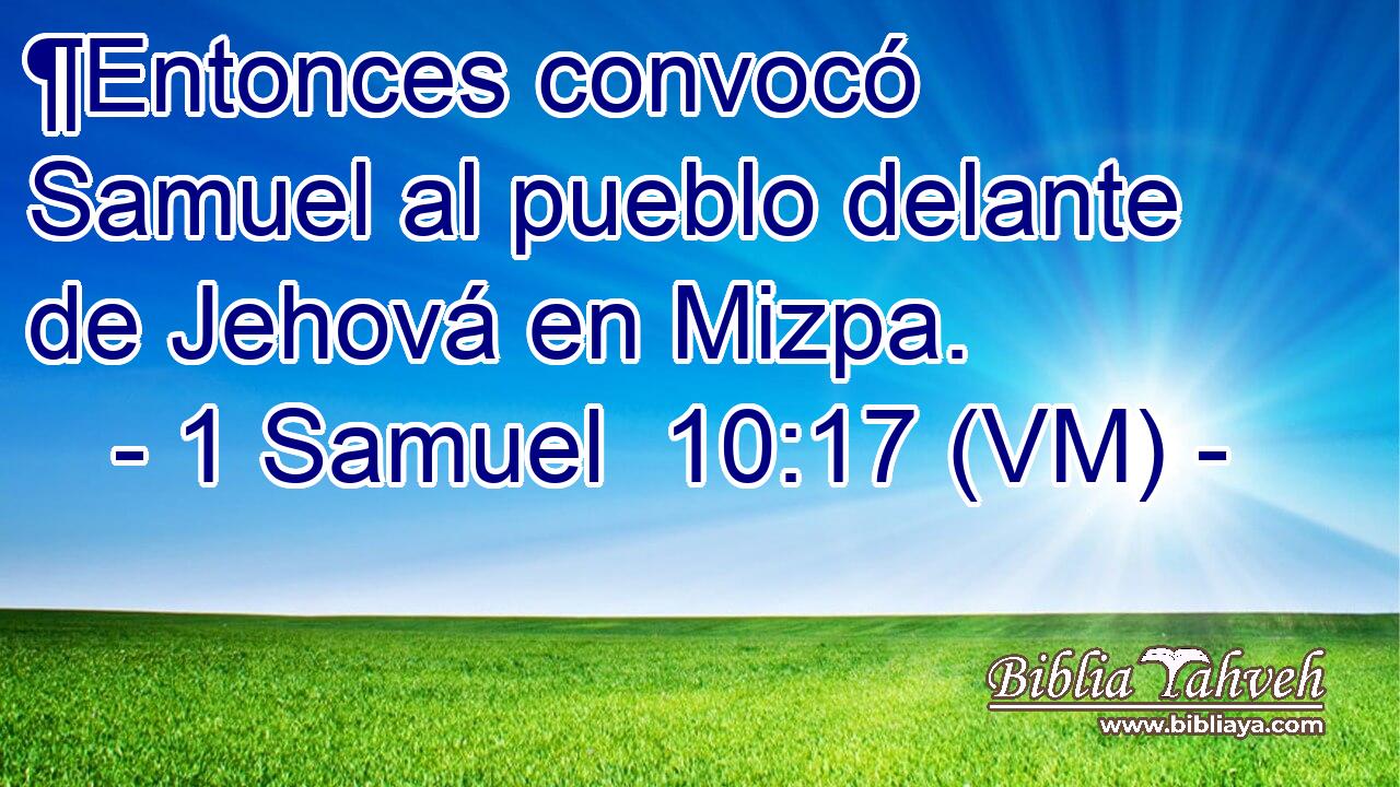  ¶Entonces convocó Samuel al pueblo delante de Jehová en Mizpa. 