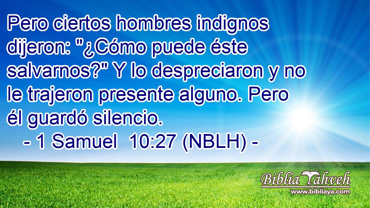  Pero ciertos hombres indignos dijeron: 