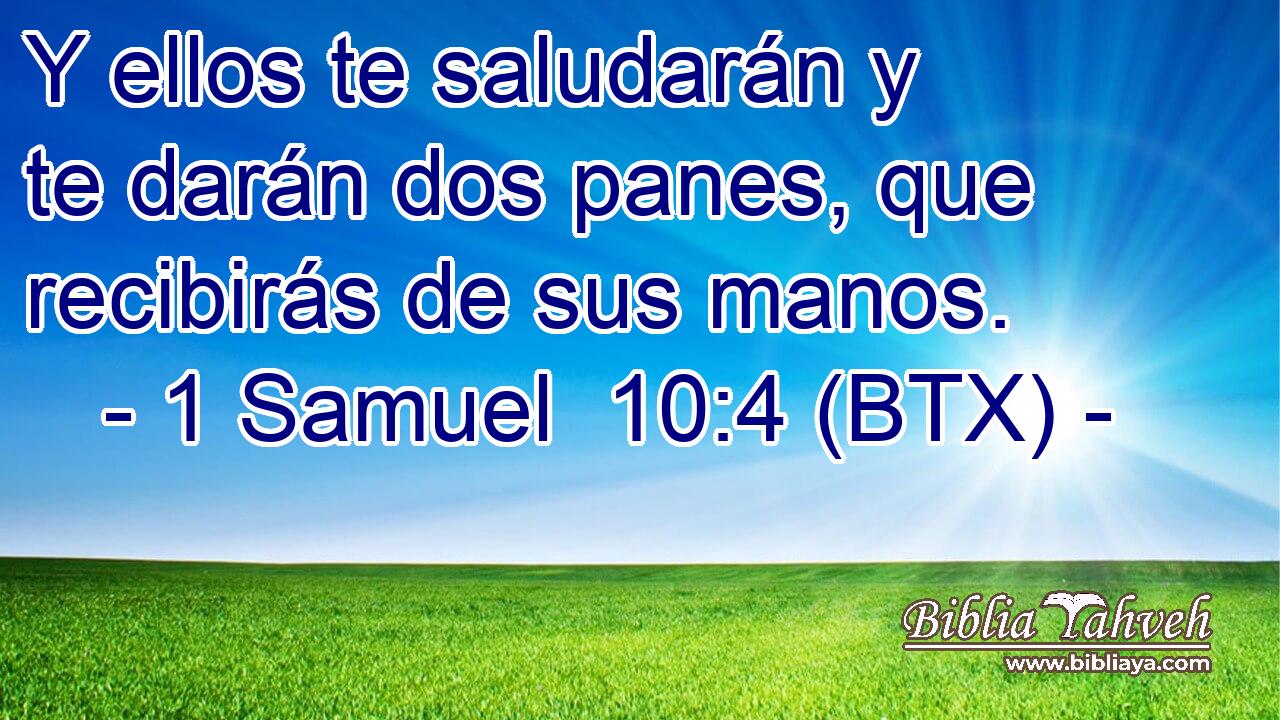 Y ellos te saludarán y te darán dos panes, que recibirás de sus manos.